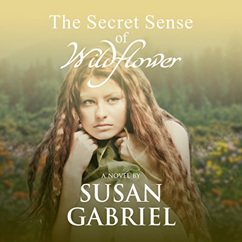 The Secret Sense of Wildflower Audiolibro Por Susan Gabriel arte de portada