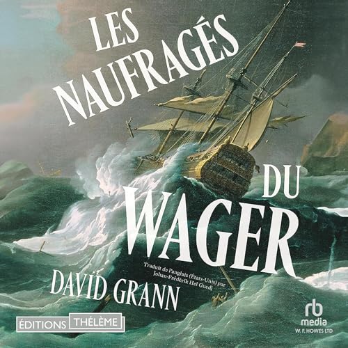 Les Naufragés du Wager [The Wager Shipwrecks] cover art