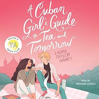 A Cuban Girl's Guide to Tea and Tomorrow Audiobook By Laura Taylor Namey cover art