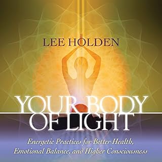 Your Body of Light Audiobook By Lee Holden cover art