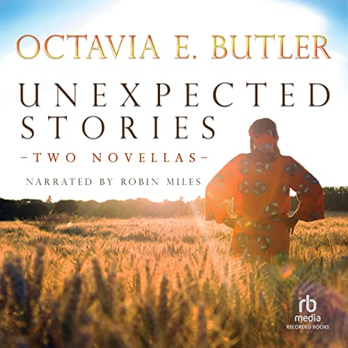 Unexpected Stories Audiobook By Octavia E. Butler cover art