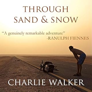 Through Sand & Snow Audiobook By Charlie Walker cover art