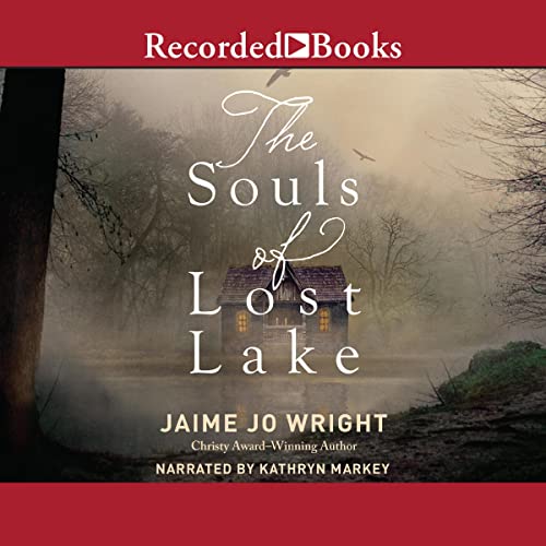 The Souls of Lost Lake Audiobook By Jaime Jo Wright cover art