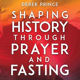 Shaping History Through Prayer and Fasting Audiobook By Derek Prince cover art