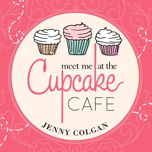 Meet Me at the Cupcake Cafe Audiolibro Por Jenny Colgan arte de portada