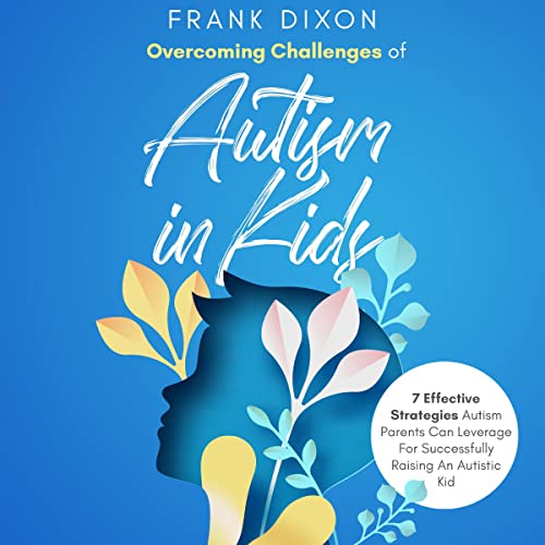 Overcoming Challenges of Autism in Kids Audiolibro Por Frank Dixon arte de portada