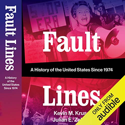 Fault Lines Audiobook By Kevin M. Kruse, Julian E. Zelizer cover art