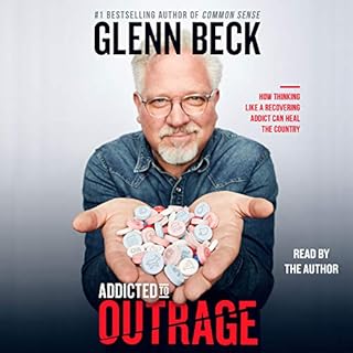 Addicted to Outrage Audiobook By Glenn Beck cover art