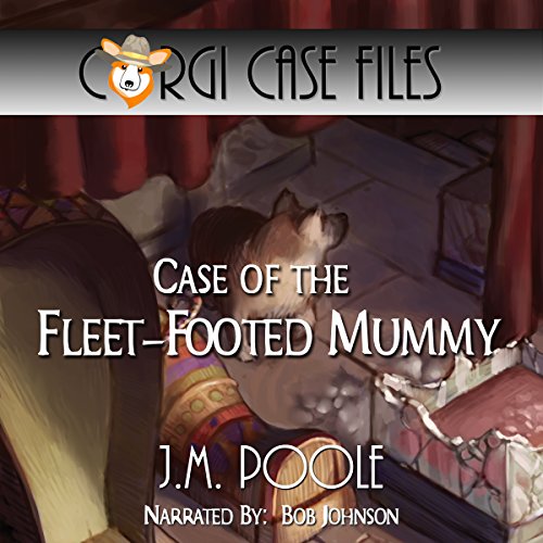 Case of the Fleet-Footed Mummy Audiobook By Jeffrey M. Poole cover art