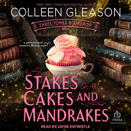 Stakes, Cakes and Mandrakes Audiobook By Colleen Gleason cover art