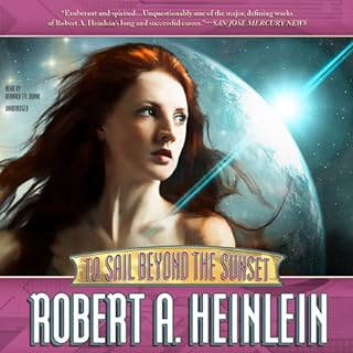 To Sail Beyond the Sunset Audiobook By Robert A. Heinlein cover art