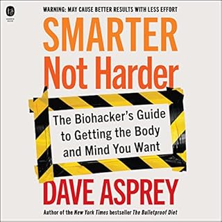 Smarter Not Harder Audiobook By Dave Asprey cover art