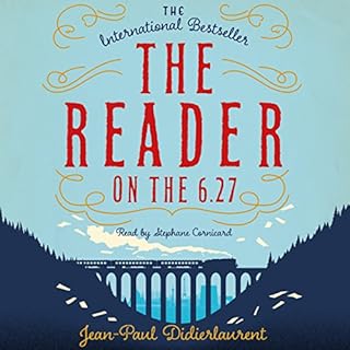 The Reader on the 6.27 Audiobook By Jean-Paul Didierlaurent, Ros Schwartz - translator cover art