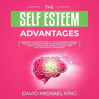 The Self Esteem Advantages Audiobook By David Michael King cover art