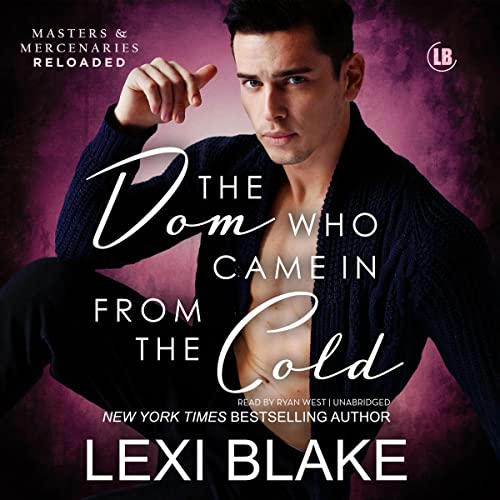 The Dom Who Came in from the Cold Audiobook By Lexi Blake cover art