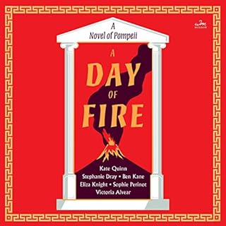 A Day of Fire Audiobook By Kate Quinn, Stephanie Dray, Ben Kane, Eliza Knight, Sophie Perinot, Vicky Alvear cover art