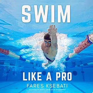 Swim Like a Pro Audiobook By Fares Ksebati cover art