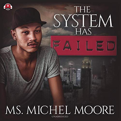 The System Has Failed Audiobook By Ms. Michel Moore cover art