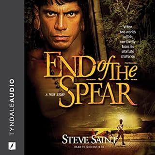 End of the Spear Audiolibro Por Steve Saint arte de portada