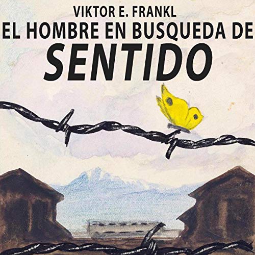 El hombre en busca de sentido [Man's Search for Meaning] Audiobook By Viktor E. Frankl cover art