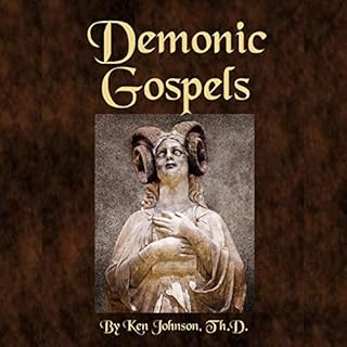 Demonic Gospels: The Truth About the Gnostic Gospels Audiolibro Por Ken Johnson arte de portada