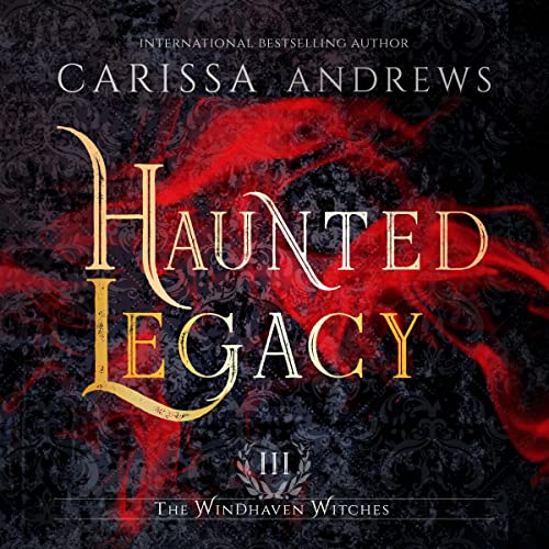 Haunted Legacy Audiobook By Carissa Andrews cover art