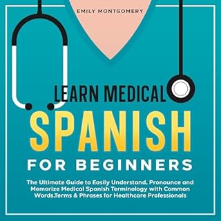 Learn Medical Spanish for Beginners Audiobook By Emily Montgomery cover art