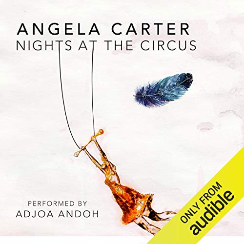 Nights at the Circus Audiobook By Angela Carter cover art