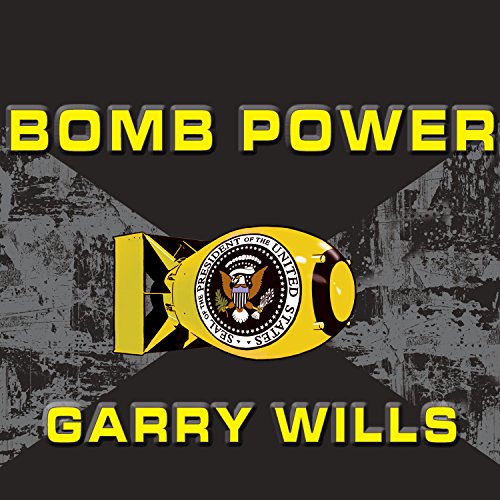 Bomb Power Audiobook By Garry Wills cover art