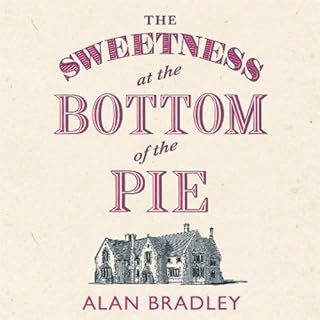 The Sweetness at the Bottom of the Pie Audiobook By Alan Bradley cover art