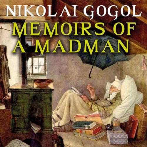 Memoirs of a Madman Audiolivro Por Nikolai Gogol capa