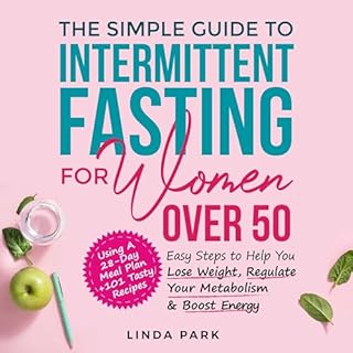 The Simple Guide to Intermittent Fasting for Women over 50 Audiobook By Linda Park cover art