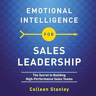 Emotional Intelligence for Sales Leadership Audiobook By Colleen Stanley cover art