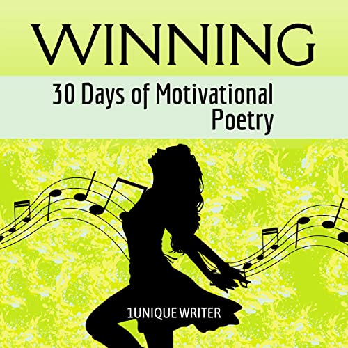 Winning: 30 Days of Motivational Poetry Audiobook By 1UniqueWriter cover art