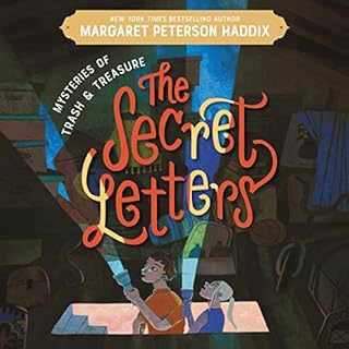 Mysteries of Trash and Treasure: The Secret Letters Audiobook By Margaret Peterson Haddix cover art