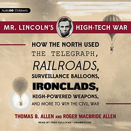 Mr. Lincoln’s High-Tech War Audiobook By Thomas B. Allen, Roger MacBride Allen cover art