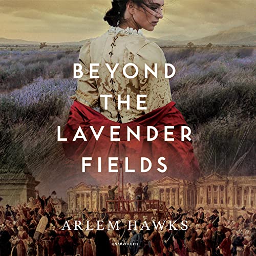 Beyond the Lavender Fields Audiobook By Arlem Hawks cover art