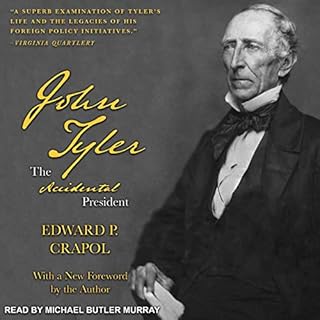 John Tyler, the Accidental President Audiobook By Edward P. Crapol cover art