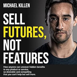 Sell Futures, Not Features Audiolibro Por Michael Killen arte de portada