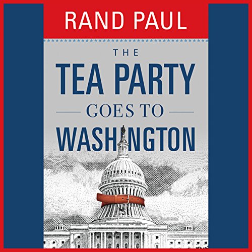 The Tea Party Goes to Washington Audiobook By Rand Paul cover art