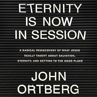 Eternity Is Now in Session Audiolibro Por John Ortberg arte de portada