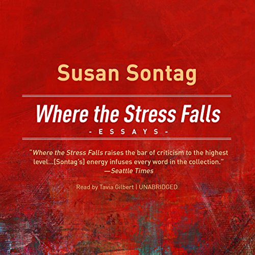 Where the Stress Falls Audiobook By Susan Sontag cover art