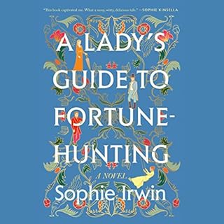 A Lady's Guide to Fortune-Hunting Audiobook By Sophie Irwin cover art