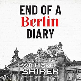 End of a Berlin Diary Audiobook By William L. Shirer cover art