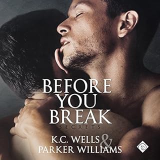 Before You Break Audiobook By Parker Williams, K.C. Wells cover art