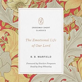 The Emotional Life of Our Lord Audiolibro Por B. B. Warfield arte de portada