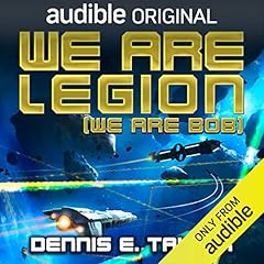 We Are Legion (We Are Bob) Audiobook By Dennis E. Taylor cover art