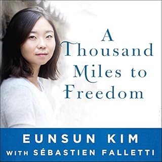 A Thousand Miles to Freedom Audiobook By Sebastien Falletti, Eunsun Kim cover art