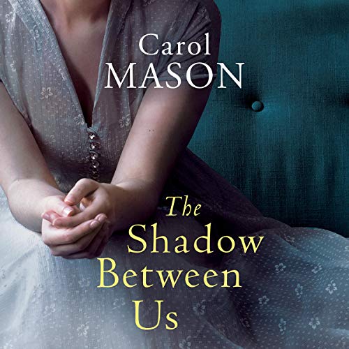 The Shadow Between Us Audiobook By Carol Mason cover art