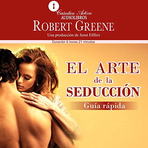 El arte de la seducción, Guía rápida [The Art of Seduction, Quick Guide] Audiolibro Por Robert Greene ar